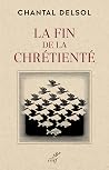 La fin de la Chrétienté La fin de la Chrétienté
