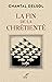 La fin de la Chrétienté (French Edition)