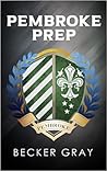 Pembroke Prep by Becker Gray