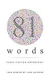 Book cover for 81 Words Flash Fiction Anthology: 1,000 Stories by 1,000 Authors – A World Record Breaking Book