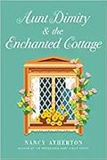 Aunt Dimity and the Enchanted Cottage