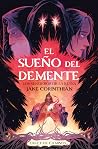 El Sueño del Demente Parte I by Jake Corinthian El Sueño del Demente Parte I by Jake Corinthian