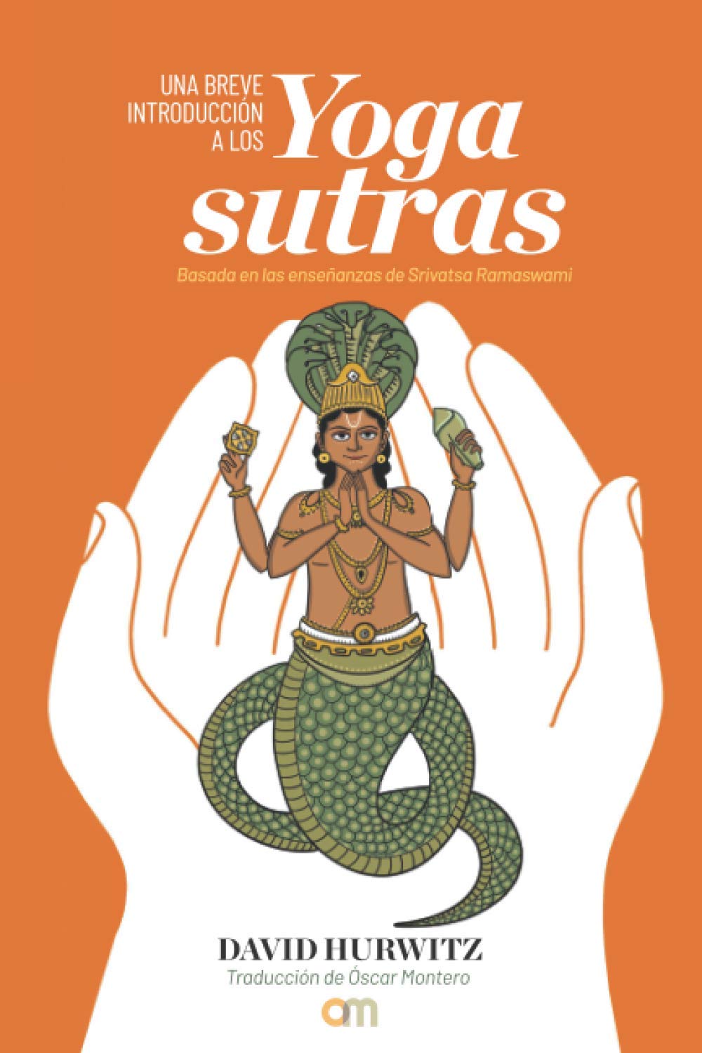 Una breve introducción a los yoga sutras: Basada en las enseñanzas de Srivatsa Ramaswami (Spanish Edition)