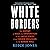 White Borders: The History of Race and Immigration in the United States from Chinese Exclusion to the Border Wall
