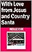 With Love from Jesus and Country Santa by Nelle Cox