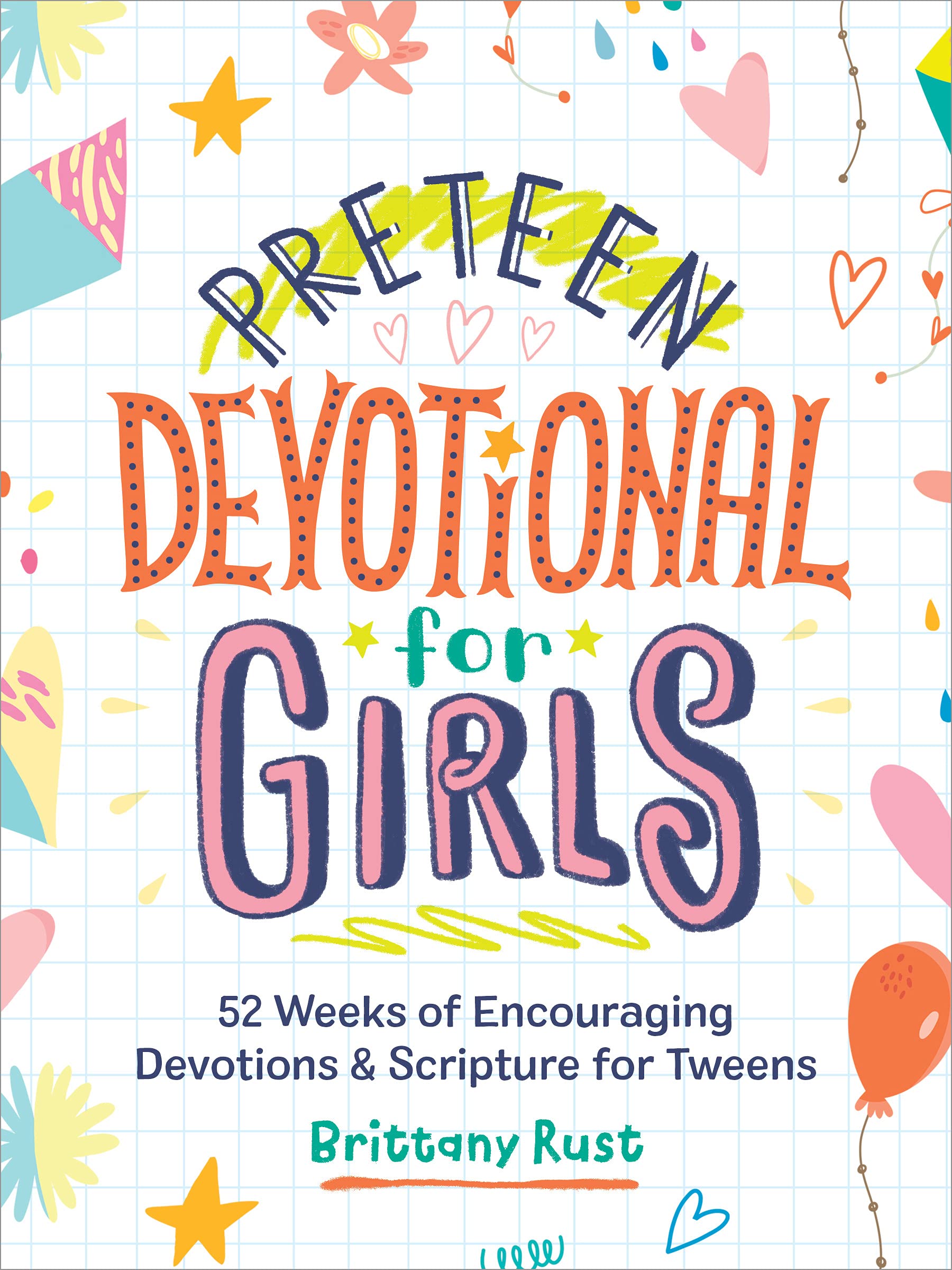 Preteen Devotional for Girls: 52 Weeks of Encouraging Devotions and Scriptures for Tweens (Kindle Edition)