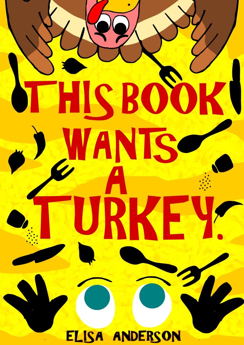 This Book Wants a Turkey: A Fun Interactive Thanksgiving Story for Preschoolers and Kids Ages 4-8 (Kindle Edition)