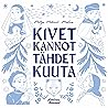 Kivet, kannot, tähdet, kuuta by Mitja Mikael Malin