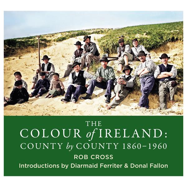 The Colour Of Ireland: County by County 1860-1960