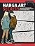 Manga Art Secrets: The Definitive Guide to Drawing Awesome Artwork in the Manga Style