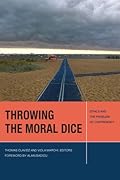 Throwing the Moral Dice: Ethics and the Problem of Contingency