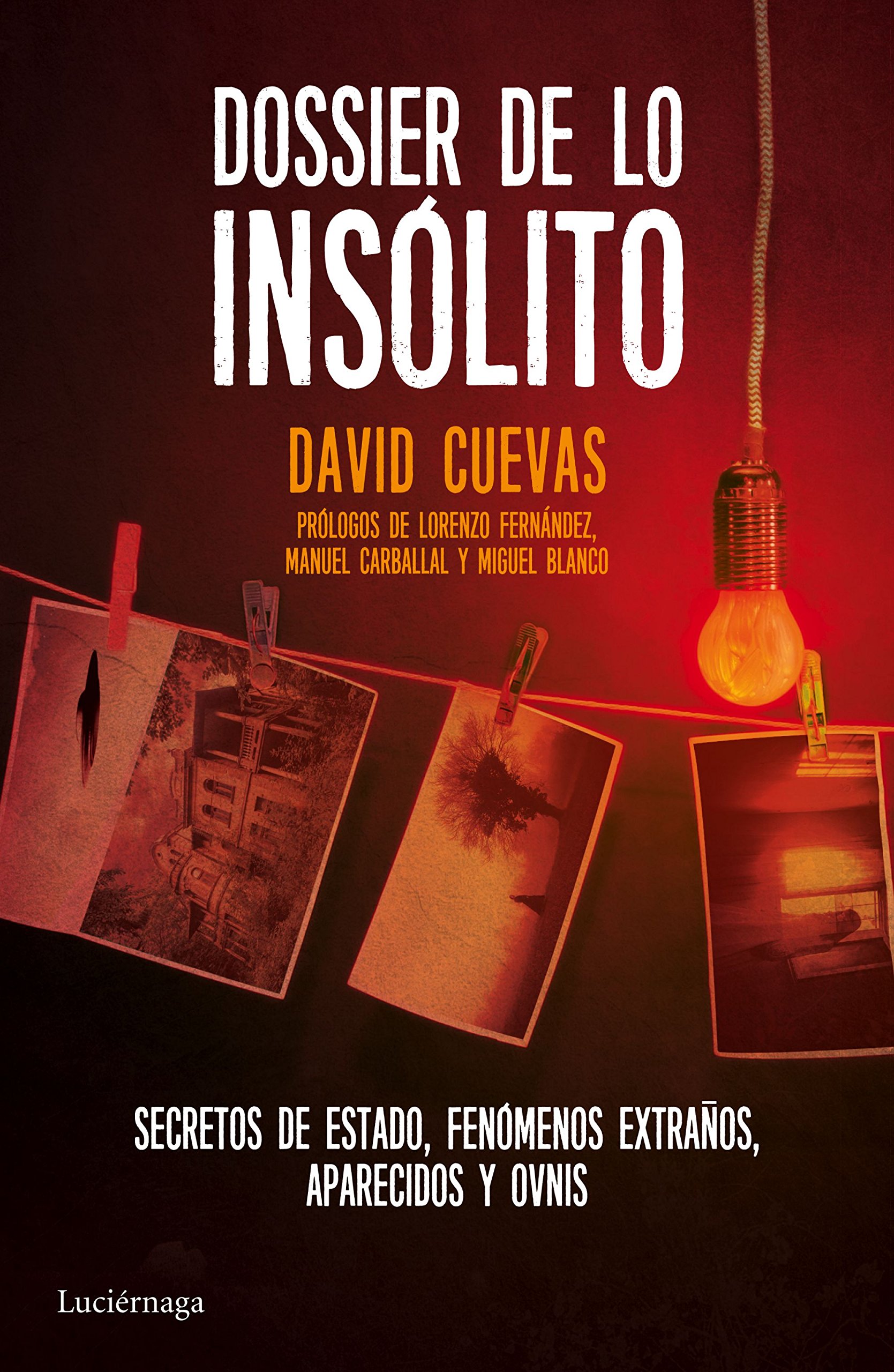 Dossier de lo insólito: Secretos de Estado, fenómenos extraños, aparecidos y ovnis (Paperback)