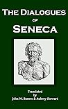 The Dialogues of Seneca: Of Providence, Firmness of the Wise Man, Anger, Happy Life, Leisure, Peace of Mind, Shortness of Life, and Clemency Book cover for The Dialogues of Seneca: Of Providence, Firmness of the Wise Man, Anger, Happy Life, Leisure, Peace of Mind, Shortness of Life, and Clemency