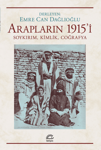 Arapların 1915'i: Soykırım, Kimlik, Coğrafya