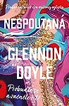 Nespoutaná - Probuďte se a začněte žít by Glennon Doyle