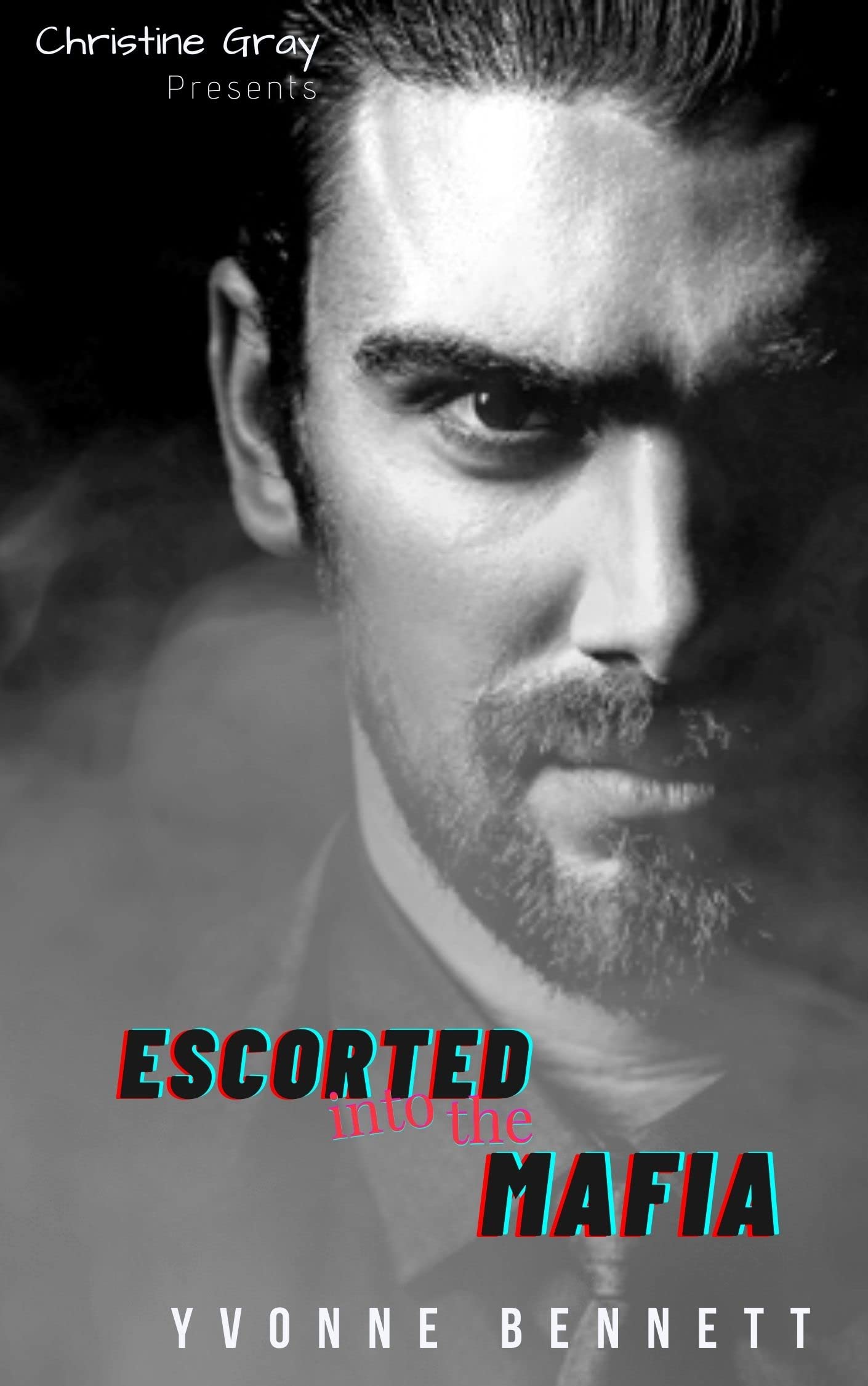Escorted Into The Mafia (Kindle Edition)