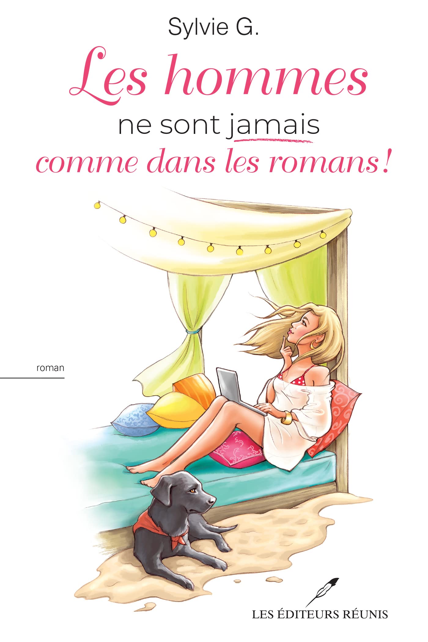 Les hommes ne sont jamais comme dans les romans ! (French Edition)