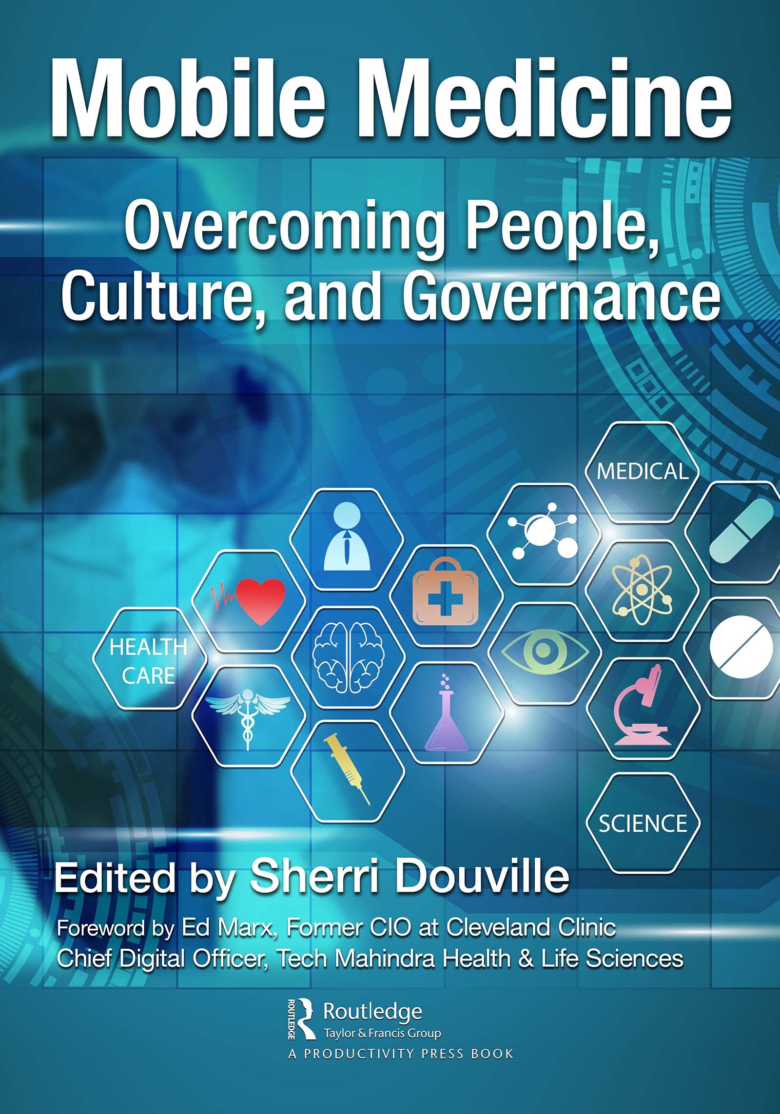 Mobile Medicine: Overcoming People, Culture, and Governance (Kindle Edition)
