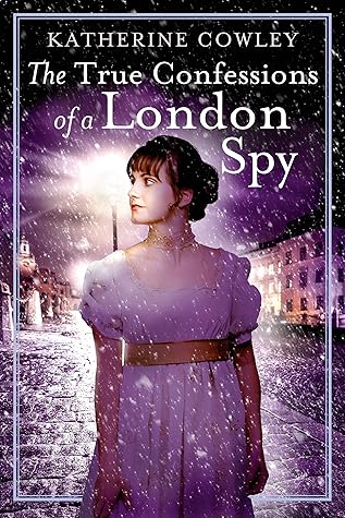 The True Confessions of a London Spy (The Secret Life of Mary Bennet, #2)