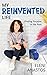 My Reinvented Life: Finding...