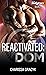 Reactivated: Dom (Project Phoenix #2)