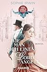 Wie man sich einen Lord angelt by Sophie Irwin