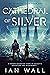 Cathedral of Silver (The Ga...