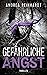 Gefährliche Angst : Thrille...