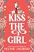 Kiss the Girl (Creekville Kisses #2)