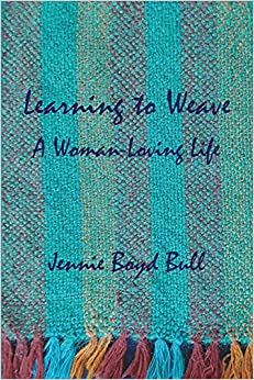 Learning to Weave: A Woman-Loving Life (Paperback)
