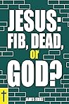 Jesus: Fib, Dead,...