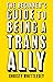 The Beginner's Guide to Being A Trans Ally