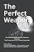 The Perfect Weapon by Felicia Nona