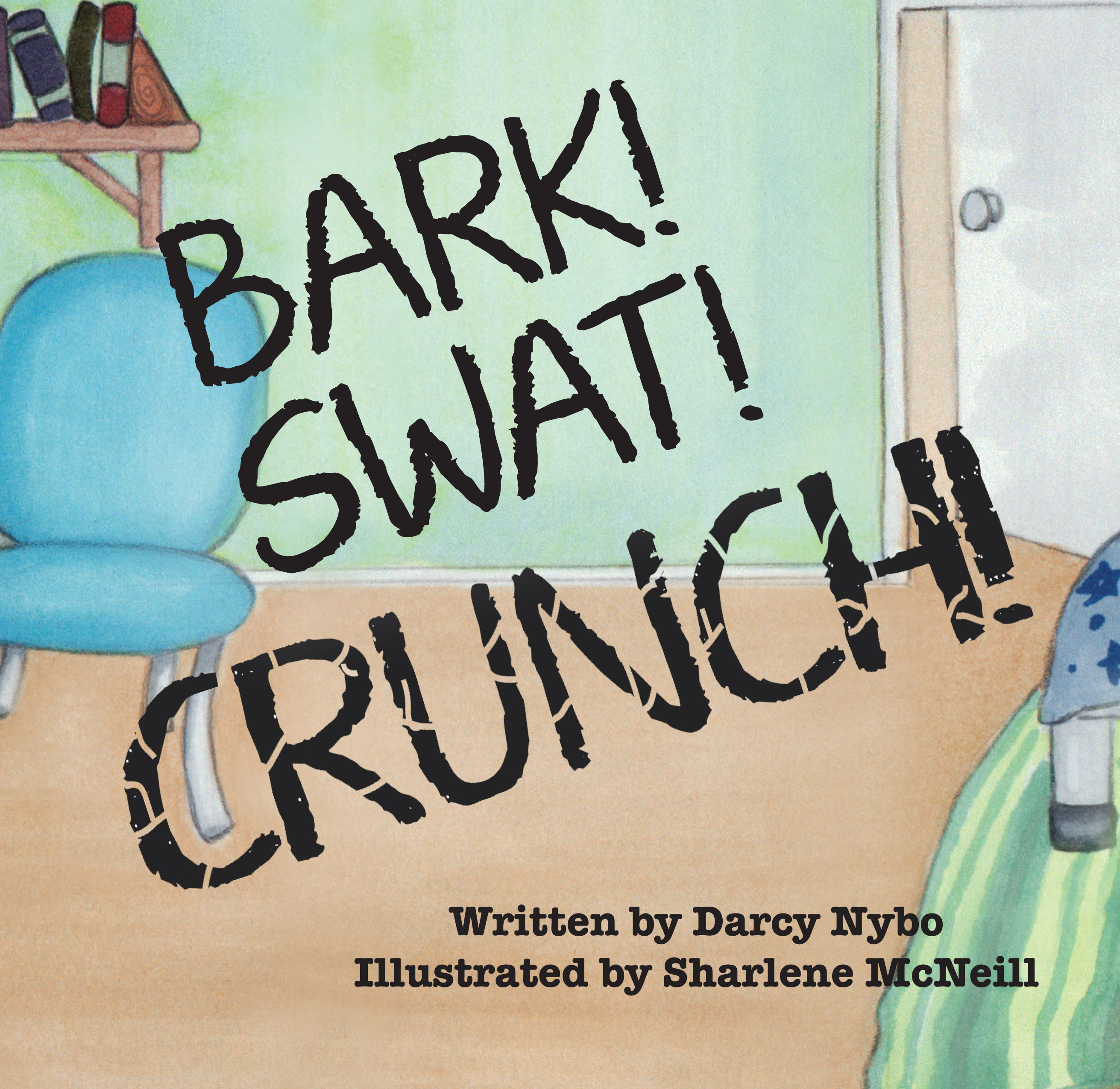 Bark, Swat, Crunch