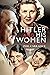 Hitler and His Women by Phil Carradice