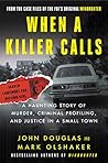 When a Killer Calls: A Haunting Story of Murder, Criminal Profiling, and Justice in a Small Town (Cases of the FBI's Original Mindhunter, #2) Book cover for When a Killer Calls: A Haunting Story of Murder, Criminal Profiling, and Justice in a Small Town (Cases of the FBI's Original Mindhunter, #2)