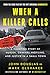 When a Killer Calls: A Haunting Story of Murder, Criminal Profiling, and Justice in a Small Town (Cases of the FBI's Original Mindhunter, #2)