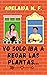 Yo solo iba a regar las pla...
