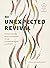 An Unexpected Revival: Experiencing God's Goodness through Disappointment and Doubt- An 8-week Bible Study of Ezekiel