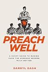 Preach Well by Darryl Dash