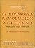 La Verdadera Revolución Mex...
