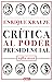 Crítica al poder presidencial: 1982-2021 (Spanish Edition)