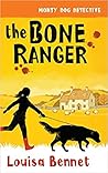 The Bone Ranger (Monty Dog Detective #2)