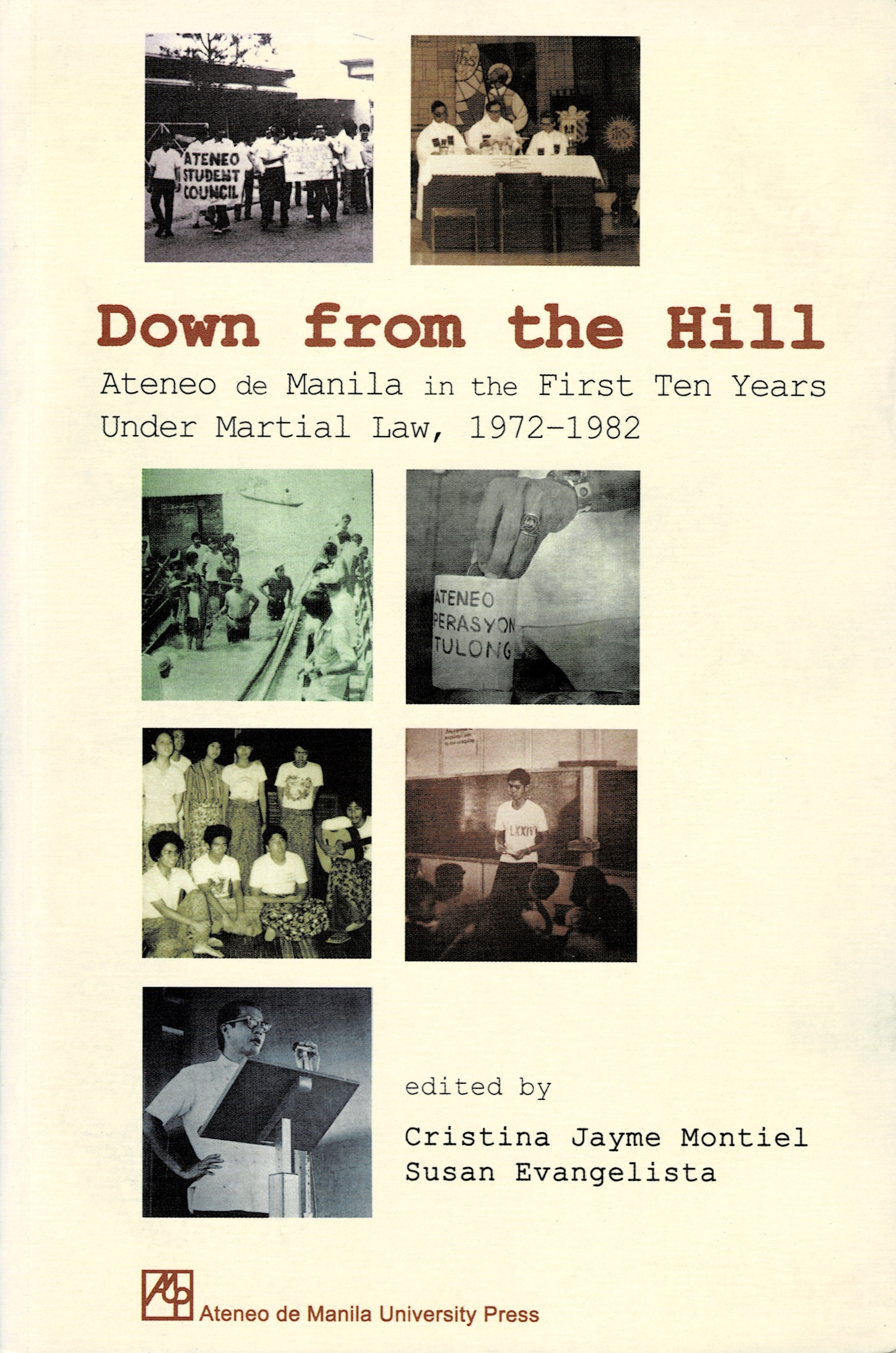 Down from the Hill: Ateneo de Manila in the First Ten Years Under Martial Law, 1972–1982 (Paperback)