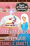 Mermaids and Meringue by Danielle Garrett