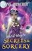 Witch Way to Secrets and Sorcery (Witch Way #6)
