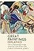 Great Paintings Explained: Learn to read paintings through some of art's most famous works (Looking at Art)