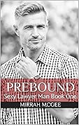 Prebound: Sexy Lawyer Man Book One