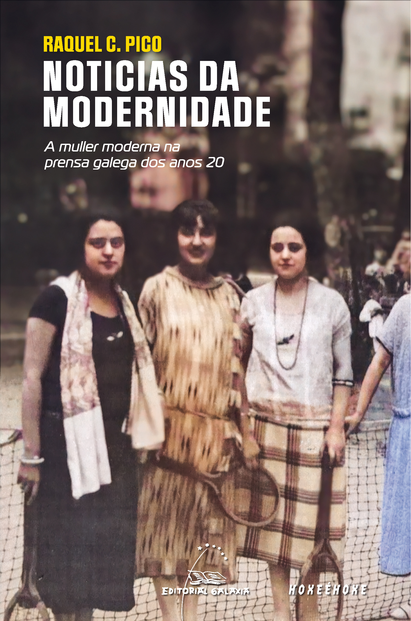 Noticias da modernidade. A muller moderna na prensa galega dos anos 20 (Hardcover)