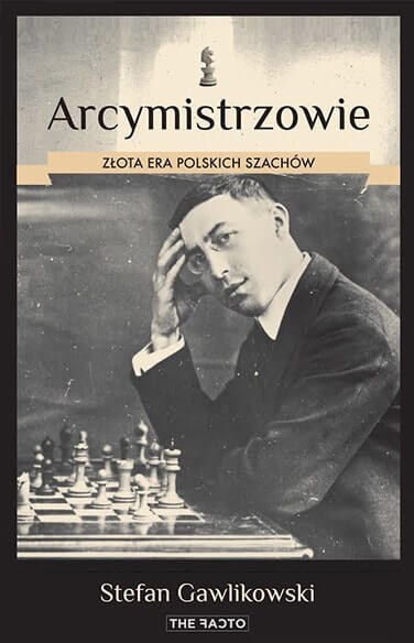 Arcymistrzowie. Złota era polskich szachów (Hardcover)